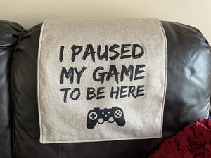 Headrest Cover - "I Paused My Game" Slipcover