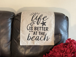 Headrest Cover for Furniture with Imprint,  "Life is Better at the Beach" - Slipcovers