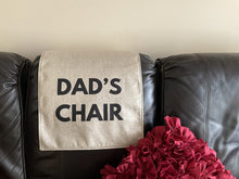 Load image into Gallery viewer, Headrest Cover for Furniture, with the imprint, &quot;DAD&#39;S CHAIR&quot;
